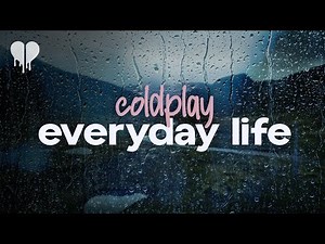 coldplay - everyday life (lyrics)