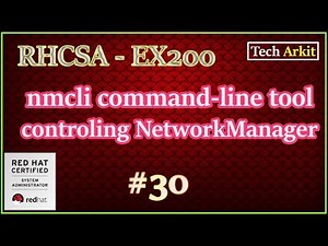 nmcli Linux command line tool | Network Manager | RHCSA Certification #30 | Tech Arkit | EX200