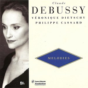Claude Debussy - Véronique Dietschy, Philippe Cassard - Mélodies