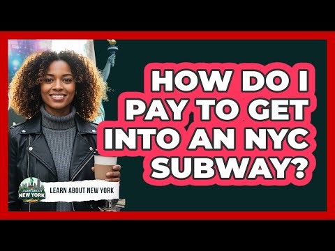 How Do I Pay to Get Into an NYC Subway?