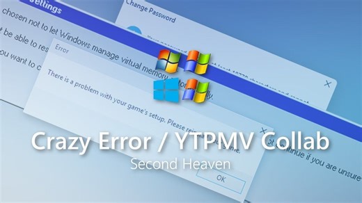 【补档】Second Heaven - Crazy Error / YTPMV Collab