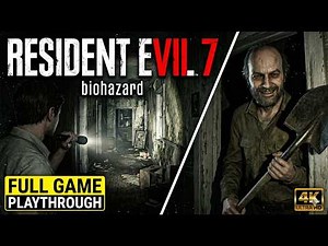RESIDENT EVIL 7 FULL GAME Walkthrough (No Commentary) | 4K 60FPS Gameplay