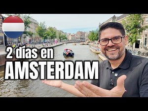 What to do in Amsterdam in 2 days? Amsterdam Guide 2025