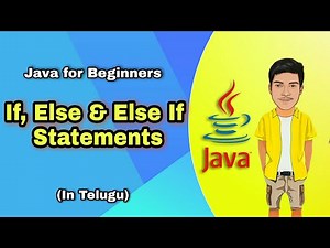 If Statements in Java | If, Else & Else If Conditional Statements | Java Tutorials in Telugu