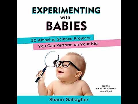 Experimenting with Babies: 50 Amazing Science Projects You Can Perform on Your Kid
