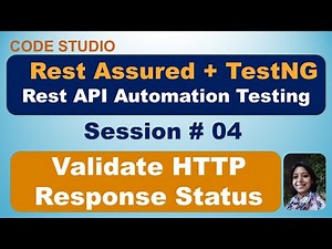 Rest Assured API Testing Session # 04 - Validate HTTP Response Status