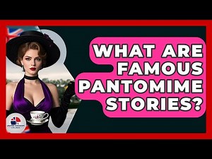 What Are Famous Pantomime Stories? - United Kingdom Explorers