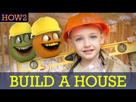 HOW2: How to Build a House!