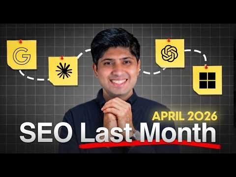 SEO Last Month, April 2026 | Latest News From Google, Microsoft, Meta, OpenAI, and Gemini