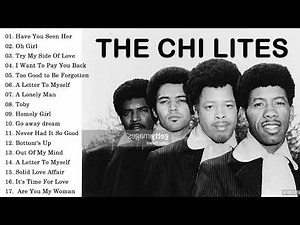 The Chi-Lites Greatest Hits Full Album - Best Songs Of The Chi-Lites Collection 60s 70s