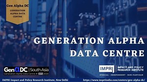 Generation Alpha Data Centre - IMPRI Impact And Policy Research Institute