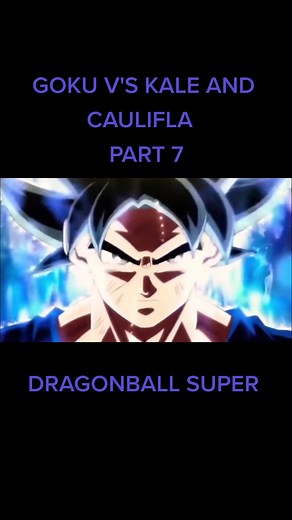 Goku vs Kale and Caulifla Dragonball Super Part 7