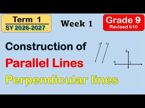 Grade 9 MATH Construct parallel lines and perpendicular lines First Term (Term 1) Revised K to 10
