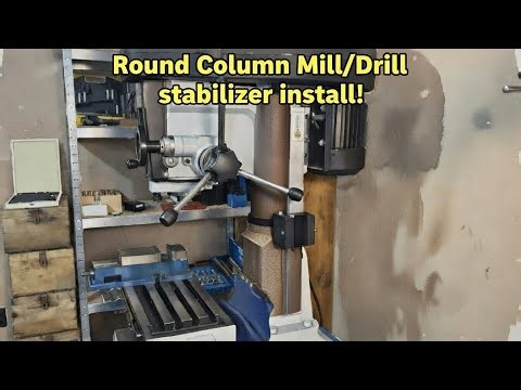 Fixing Head Movement: Rong Fu Round Column Mill Stabilizer Kit Install #173