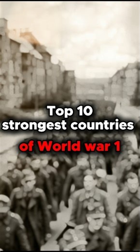 Top 10 strongest countries of world war 1#history #ww1 #historydocumentary #historyexplained #war