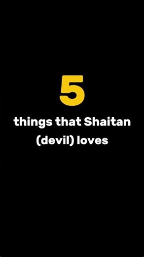 🔥 5 Things That Shaitan Loves | Must Watch Before It's Too Late 😱