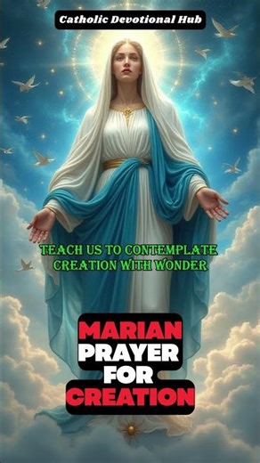 Marian Prayer for Creation | Mary Mother of All Living | Catholic Prayer of Praise
