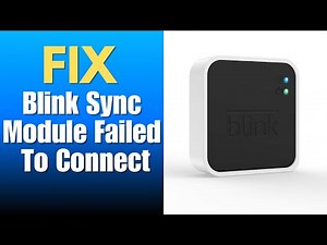 Blink Sync Module failed to connect - Incorrect WiFi password FIX