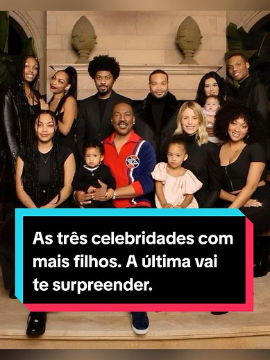 As três celebridades com mais filhos. A última vai te surpreender.