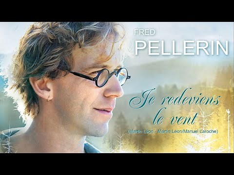JE REDEVIENS LE VENT (Fred Pellerin)