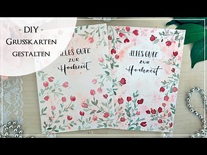 DIY - Grußkarten selber gestalten - Hochzeitskarte mit Aquarell und Lettering