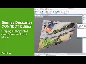 Bentley Descartes CONNECT Edition: Draping Orthophotos onto Scalable Terrain Model