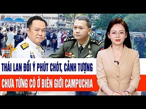 World Update: Thailand changes its mind at the last minute, unprecedented scene at the Cambodian ...
