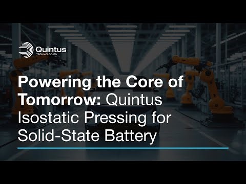 Powering the Core of Tomorrow: Quintus Isostatic Pressing for Solid-State Battery