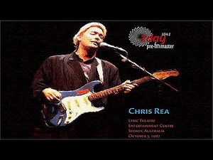 Chris Rea - 1987/10/03 - Live at Lyric Theatre, Entertainment Centre, Sydney, Australia