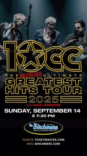  THE LEGENDARY 10cc — LIVE AT THE BIRCHMERE   Sunday, September 14...