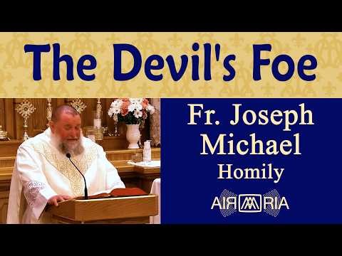 St. John Vianney's Battle with the Devil - Aug 04 - Homily - Fr Joseph Michael