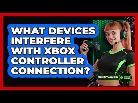 What Devices Interfere With Xbox Controller Connection?