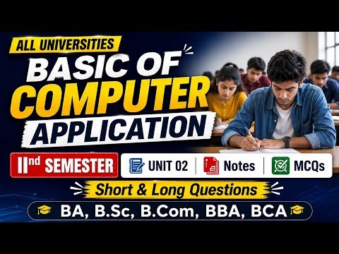 Basic of Computer Application 2nd Semester || Unit 2 || BA, B.Sc, B.Com, BBA, BCA || Notes, QnA, MCQ