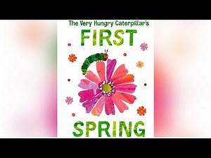 A Very Hungry Caterpillar’s First Spring by Eric Carle( Read Aloud for Children ) Storytime by Ilona