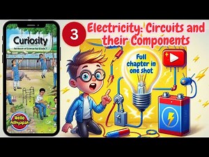 Electricity Circuits and their Components | Class 7 Science curiosity | Chapter 3 | #helloadhyapak