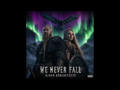 WE NEVER FALL ⚔️ | Bjorn Bonebreaker | Epic Viking Rap