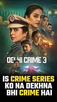 Delhi Crime Season 3 Review | Is Crime Series Ko Na Dekhna Bhi Crime Hai