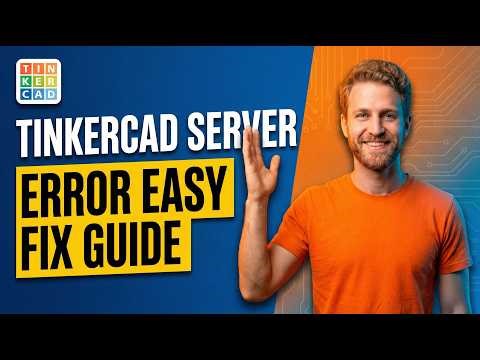 Tinkercad Server Error [Easy Fix Guide]