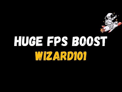 Wizard101: Extreme increase in performance and FPS | Optimization Guide