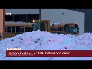 Numerous school buses at Thomas Bus Company engulfed in flames, Burlington schools closed on Feb. 2