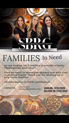 🦃✨ THANKSGIVING GIVEBACK! ✨🦃 This season, we want to support families who could use a little extra love. 💛 We’re looking for 3 families in need to receive a full Thanksgiving meal — completely on us. 📍 This opportunity is ONLY for families in the North Georgia area. If you know a family who could benefit, please nominate them by sending an email to: 📧 Shawn@SBRGHomes.com 🙏 Thank you for helping us make a difference. All submissions will remain 100% confidential. 🤍 📅 Nomination Deadline: 
