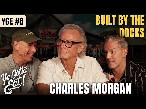 Charles Morgan | Built by the Docks | Ya Gotta Eat #8
