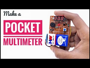 Build your Own Pocket Multi-meter - and It's Easier Than You Think!