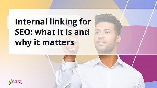 The ultimate guide to internal linking for SEO: what it is and why it matters