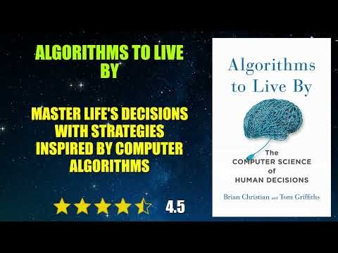 Algorithms to Live By: The Computer Science of Human Decisions - Book Summary