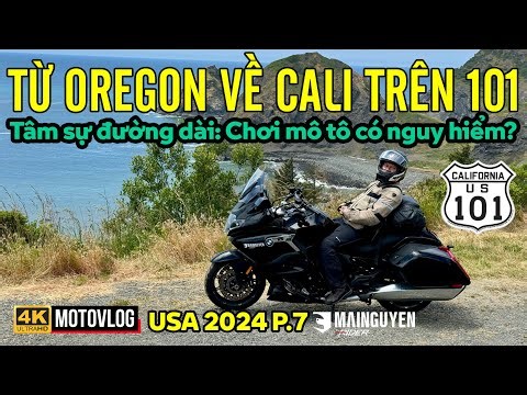 LÁI BMW K1600 TỪ OREGON VỀ CALI TRÊN HIGHWAY 101, TÂM SỰ CHƠI MÔTÔ CÓ NGUY HIỂM? | USA TRIP 2024 P.7