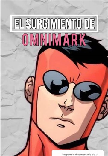 Respuesta a @𝒹. El Surgimiento de OmniMark #geek #comic #invincible