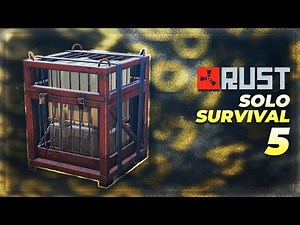 RUST SOLO SURVIVAL PART 5 | Airfield Locked Crate