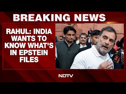 Rahul Gandhi On Epstein Files: "India Wants To Know What Is In The Epstein Files"