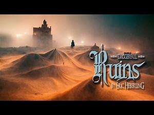 Eric Heberling (Elder Scrolls II - Daggerfall) – “Ruins” [Extended + “Desert” Ambience] (45 Min.)